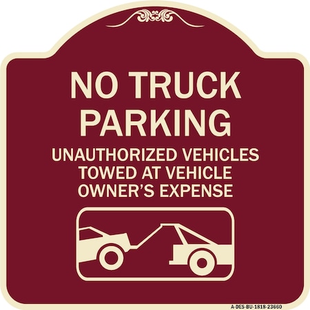 Signmission No Parking No Truck Parking Unauthorized Vehicles Towed at Vehicle Owners Expense W, BU-1818-23660 A-DES-BU-1818-23660